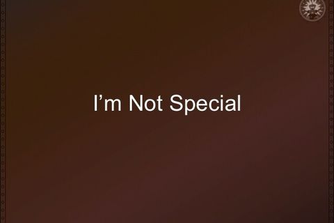 Different. Not special