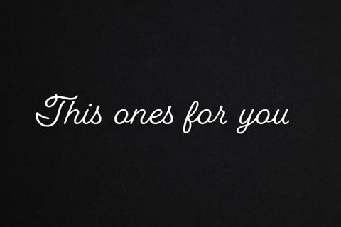 This ones for you 