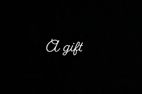 A gift 