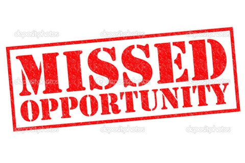 OPPORTUNITIES LOST