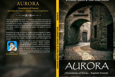 AURORA : Book of Blingual  Poetry : Williamsji Maveli -Translation to French By Shah Jehan Ashrafi 