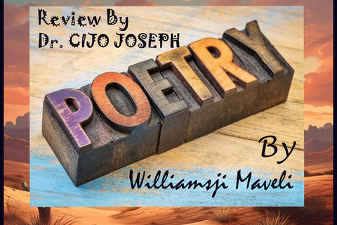 DR. CIJO JOSPEH WRITES ANALYSIS FOR WILLIAMSJI MAVELI'S POEM 