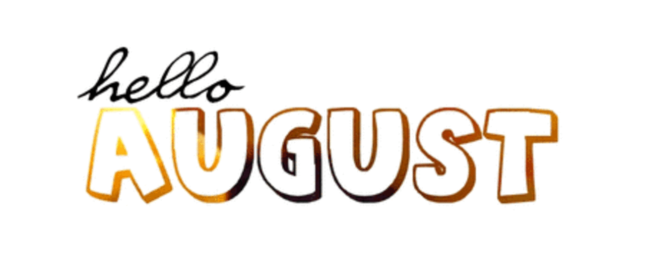 Here comes August Here comes August