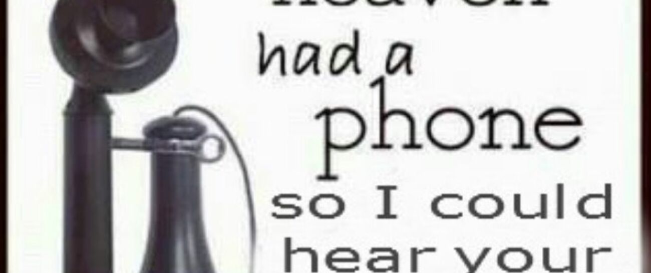 I Wish Heaven Had A Phone!