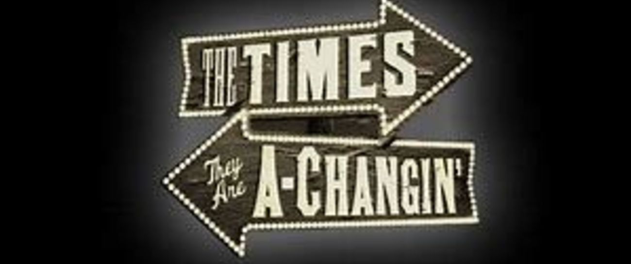 Times They Are a Changin