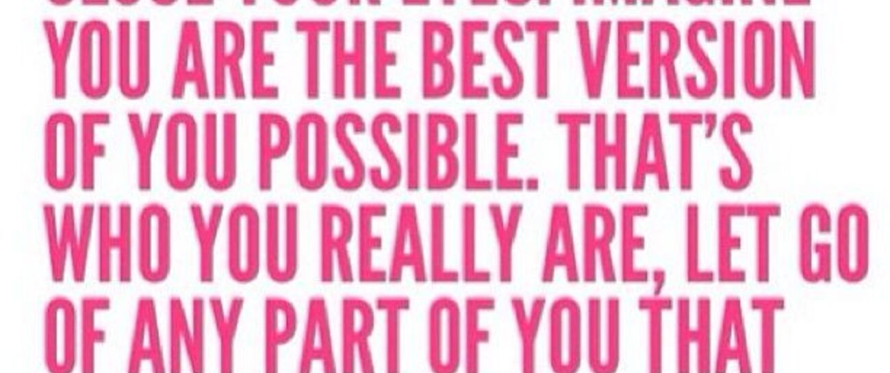 "The Best Possible You!"