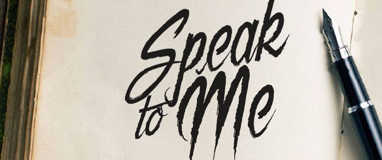 Speak to me