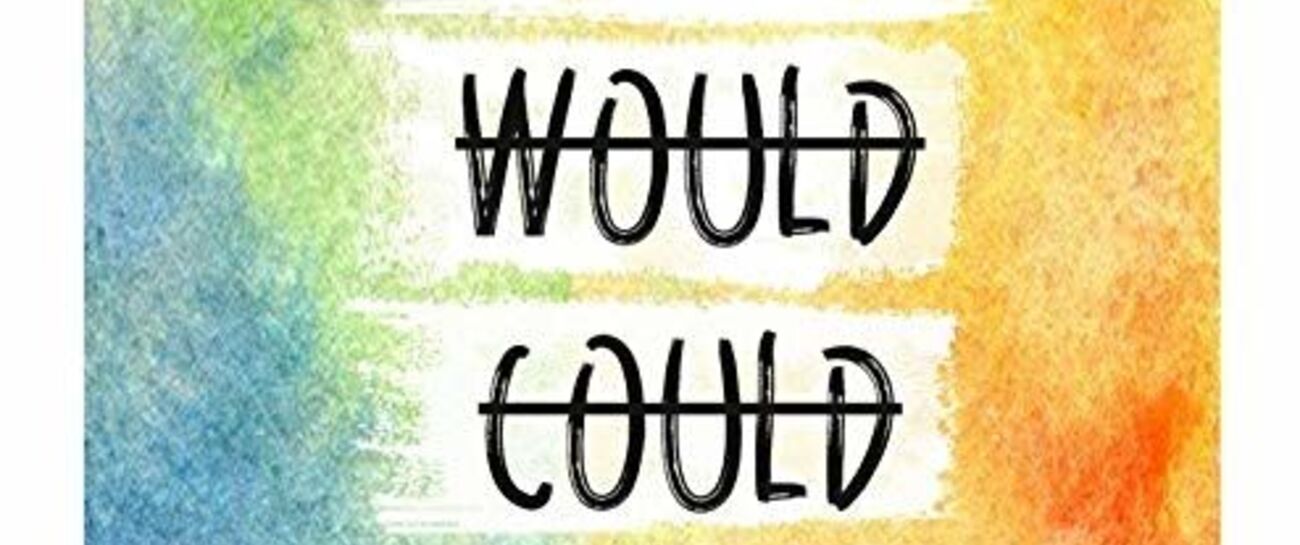 I should, I would, I could