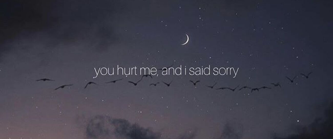 You hurt me
