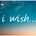 I Wish