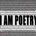 I am poetry