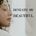 BENEATH MY BEAUTIFUL 